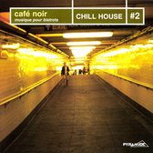 Cafe Noir: Chill House, Vol. 2