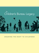 The Children's Bureau Legacy