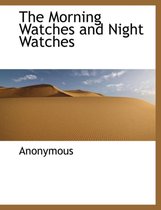 The Morning Watches and Night Watches