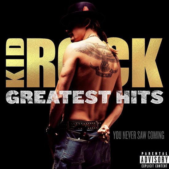 Kid Rock - Greatest Hits: You Never Saw Coming