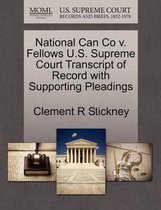 National Can Co V. Fellows U.S. Supreme Court Transcript of Record with Supporting Pleadings