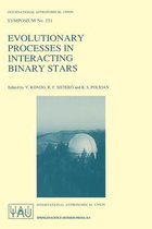 International Astronomical Union Symposia- Evolutionary Processes in Interacting Binary Stars