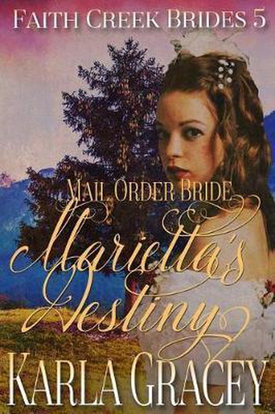 Faith Creek Brides- Mail Order Bride - Marietta's Destiny - cover