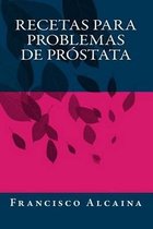 Recetas para Problemas de Prostata