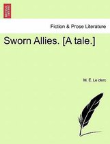 Sworn Allies. [A Tale.]