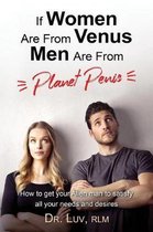 If Women are From Venus, Men are from Planet Penis