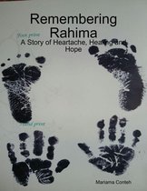 Remembering Rahima - A Story of Heartache, Healing and Hope