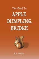 The Road to Apple Dumpling Bridge
