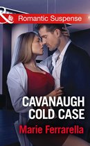 Cavanaugh Justice 32 - Cavanaugh Cold Case (Cavanaugh Justice, Book 32) (Mills & Boon Romantic Suspense)