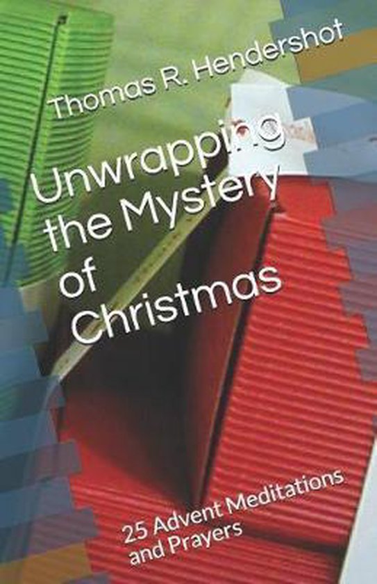 Unwrapping the Mystery of Christmas  9781098757113  Thomas R 