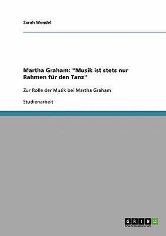 Martha Graham: Musik ist stets nur Rahmen fur den Tanz - cover
