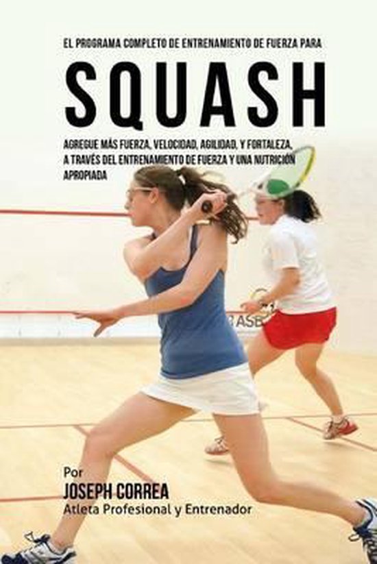El Programa Completo de Entrenamiento de Fuerza para Squash - cover