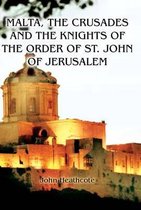 Malta, the Crusades and the Knights of the Order of St John of Jerusalem