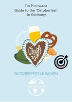 The Festivalist Guides - The Festivalist Guide to the Oktoberfest in Germany