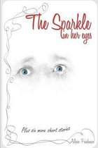 The Sparkle in Her Eyes Plus Six More Short Stories