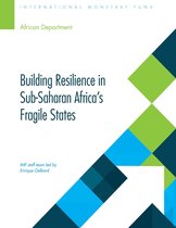 Departmental Papers / Policy Papers 15 - Building Resilience in Sub-Saharan Africa's Fragile States