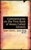 Commentaries on the First Book of Moses Called Genesis