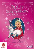 Polly Schlottermotz - Polly Schlottermotz: Juchee – Weihnachten im Schnee!