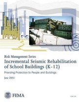 Incremental Seismic Rehabilitation of School Buildings (K-12) (Fema 395 / December 2002)