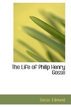 The Life of Philip Henry Gosse