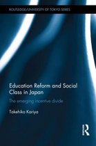Routledge/University of Tokyo Series- Education Reform and Social Class in Japan