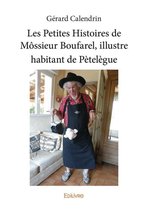 Collection Classique - Les Petites Histoires de Môssieur Boufarel, illustre habitant de Pètelègue