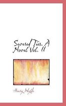 Severed Ties. a Novel Vol. II