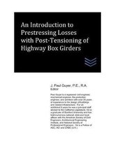 An Introduction to Prestressing Losses with Post-Tensioning of Highway Box Girders