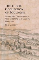 The Tudor Occupation of Boulogne
