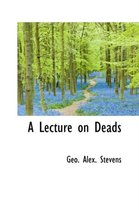 A Lecture on Deads