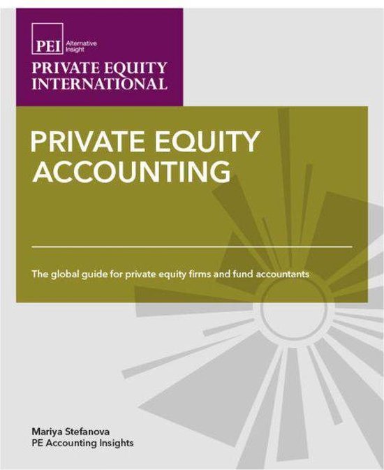 Private Equity Accounting The Global Guide for Private Equity Firms