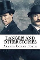 Danger! and Other Stories Arthur Conan Doyle