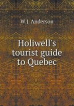 Holiwell's tourist guide to Quebec