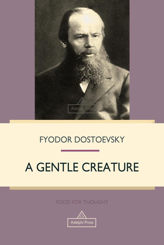 Food For Thought A Gentle Creature (ebook), Fyodor Dostoevsky 9781787245525 Boeken