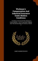 Workmen's Compensation and Industrial Insurance Under Modern Conditions