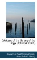 Catalogue of the Library of the Royal Statistical Society