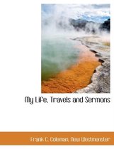 My Life, Travels and Sermons