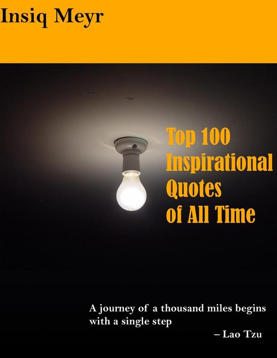 Top 100 Inspirational Quotes of All Time (ebook), Insiq Meyr ...