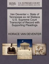 Van Deventer V. State of Tennessee Ex Rel Wallace U.S. Supreme Court Transcript of Record with Supporting Pleadings