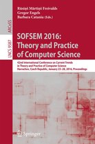 Lecture Notes in Computer Science 9587 - SOFSEM 2016: Theory and Practice of Computer Science