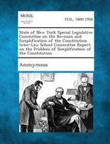 State of New York Special Legislative Committee on the Revision and Simplification of the Constitution Inter-Law School Committee Report on the Proble