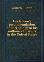 Uncle Sam's recommendation of phrenology to his millions of friends in the United States
