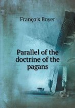 Parallel of the doctrine of the pagans