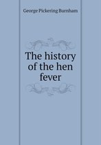 The history of the hen fever