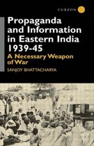 Propaganda and Information in Eastern India 1939-45