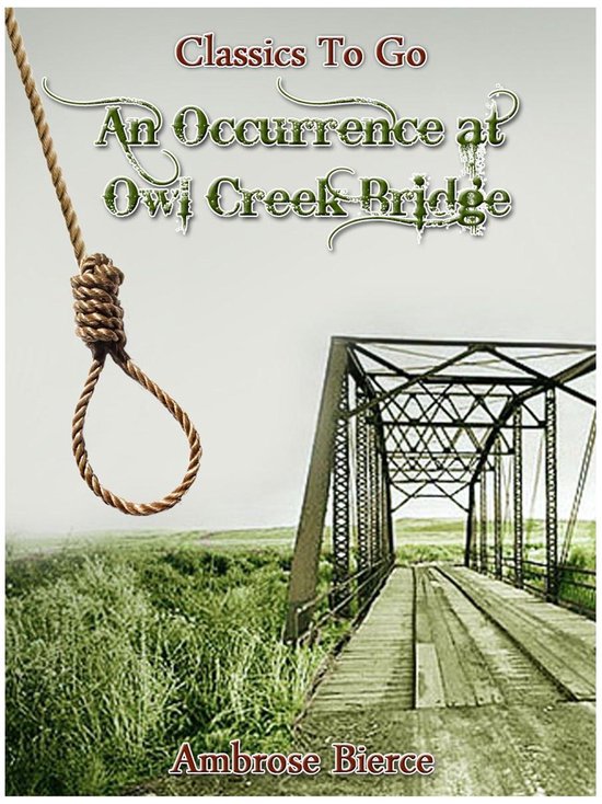 Classics To Go An Occurrence at Owl Creek Bridge (ebook), Ambrose