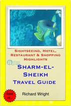 Sharm-El-Sheikh, Egypt Travel Guide - Sightseeing, Hotel, Restaurant & Shopping Highlights (Illustrated)