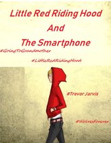 Modern World 1 - Little Red Riding Hood And The Smartphone