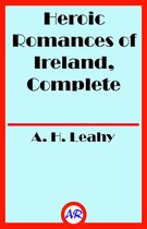 Heroic Romances of Ireland, Complete