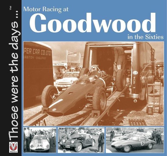 Those were the days - Motor Racing At Goodwood in the Sixtie ... - cover